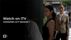 How to Watch Vanishing Act Season 1 outside UK on ITV [Online Free]