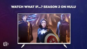 How to Watch What If…? Season 2 in New Zealand on Hulu [Best Guide]