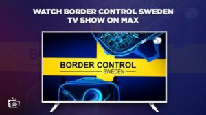 How to Watch Border Control Sweden TV Show in Japan on Max