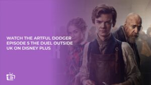 Watch The Artful Dodger Episode 5 The Duel in France on Disney plus