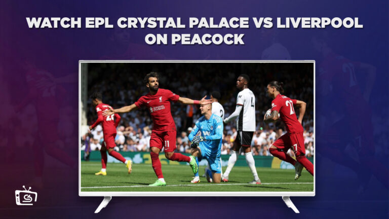 Watch-EPL-Crystal-Palace-vs-Liverpool-in-Australia-on-Peacock
