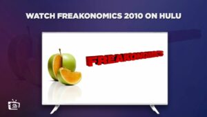 How to Watch Freakonomics 2010 in Canada On Hulu – [Zero-Cost Tricks]
