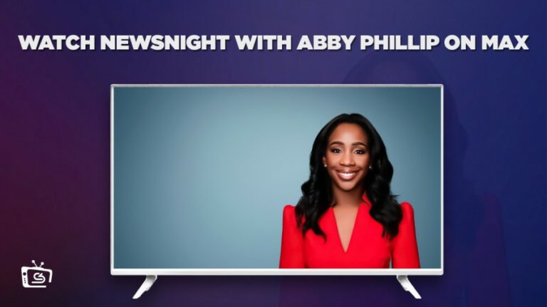 watch-NewsNight-with-Abby-Phillip-in-USA-on-max