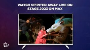 Comment Regarder Spirited Away Live sur scène 2023 en France Sur Max