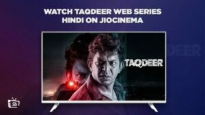 How to Watch Taqdeer Web Series Hindi in Hong Kong on JioCinema