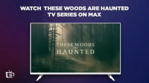 How to Watch These Woods Are Haunted TV Series in Japan on Max