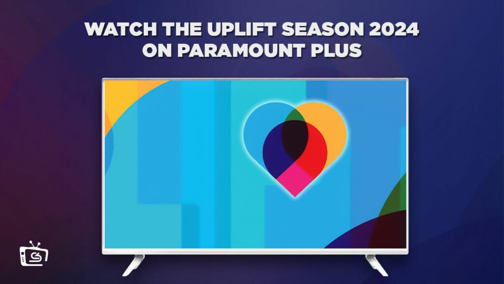 Cómo ver la temporada Uplift 2024 en Espana en Paramount Plus