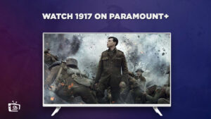How To Watch 1917 Outside USA on Paramount Plus