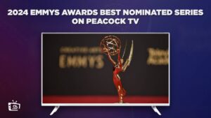 How to Watch 2024 Emmys Awards Best Nominated Series in Japan on Peacock [Easily]