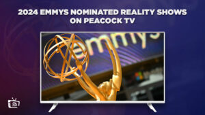 How to Watch 2024 Emmys Nominated Reality Shows Outside USA on Peacock [Easily]