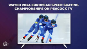 How to Watch European Speed Skating Championships in India on Peacock [Quick Hack]