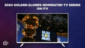 Wie man die für die Golden Globes 2024 nominierten TV Serien anschaut in Deutschland auf ITV [Anleitung für kostenloses Streaming]