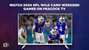 How to Watch 2024 NFL Wild Card Weekend Games Outside US on Peacock [Detailed Guide]