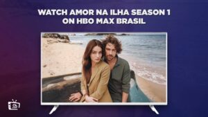 How To Watch Amor na Ilha Season 1 in Hong Kong on HBO Max Brasil