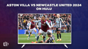 How to Watch Aston Villa vs Newcastle United 2024 in France on Hulu [Stream Live]