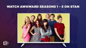 How to Watch Awkward Seasons 1 – 5 in UK on Stan