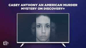 How To Watch Casey Anthony An American Murder Mystery in Japan on Discovery Plus