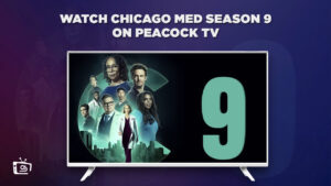 How To Watch Chicago Med Season 9 in India On Peacock [Easily]