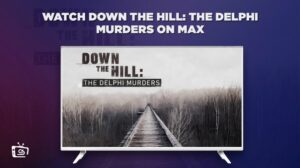 How To Watch Down The Hill: The Delphi Murders in UK on Max