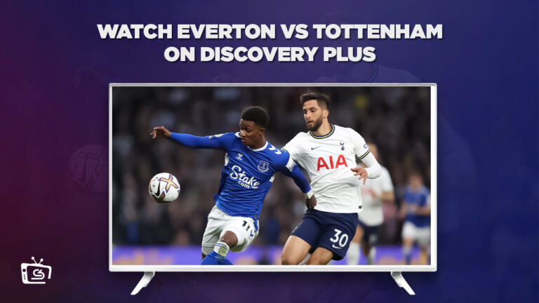 Watch Everton vs Tottenham in France on Discovery Plus