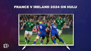 How to Watch France v Ireland 2024 outside USA on Hulu – [Stream Live]