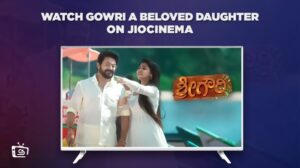 How to Watch Gowri A Beloved Daughter in Netherlands on JioCinema [Cost Free Tricks]