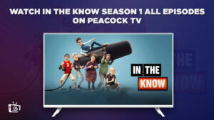 Cómo ver todos los episodios de la temporada 1 de In The Know en   Espana en Peacock