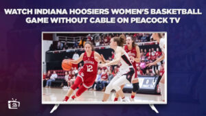 How to Watch Indiana Hoosiers Women’s Basketball Game Without Cable in Japan on Peacock (Easy Ways)