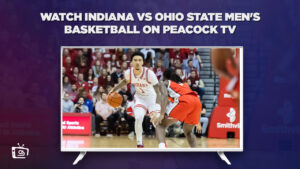 How to Watch Indiana vs Ohio State Men’s Basketball in Australia on Peacock [Hassle-Free Method]