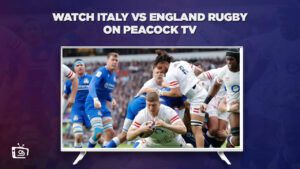 How to Watch England vs Italy Rugby in France on Peacock TV