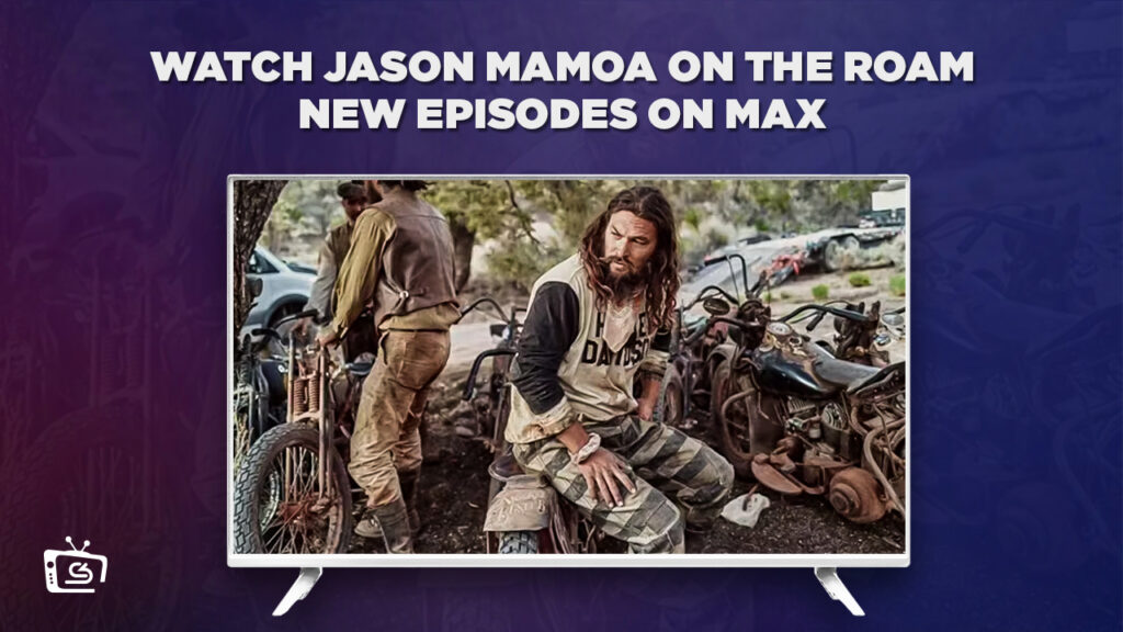 How To Watch Jason Momoa on the Roam New Episodes in UK on Max [Brilliant Hacks]