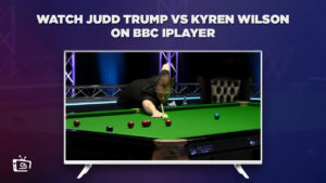 How To Watch Judd Trump vs Kyren Wilson in Canada on BBC iPlayer [Live Streaming]