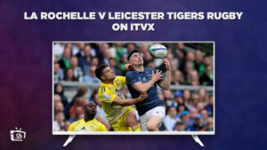 Cómo ver el partido de rugby La Rochelle v Leicester Tigers en   Espana en ITVX [Streaming gratuito]