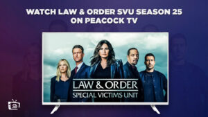 How to Watch Law & Order SVU Season 25 in Germany on Peacock [Easy Way]