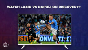 How to Watch Lazio vs Napoli in Spain on Discovery Plus – Serie A