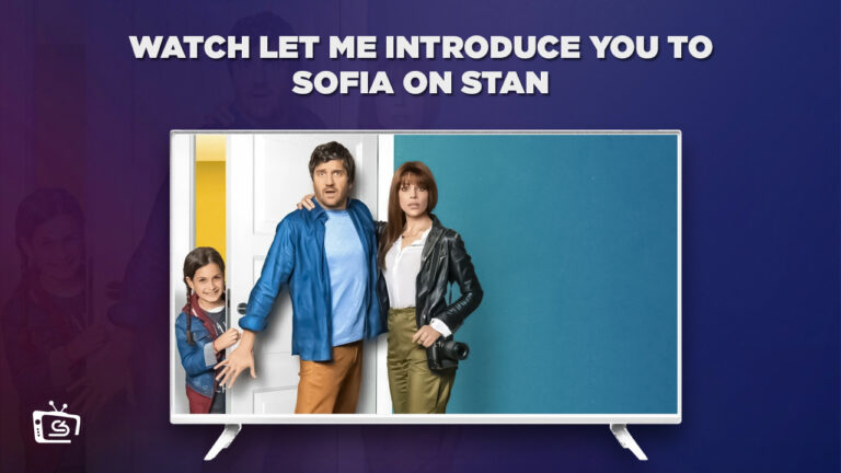 How To Watch Let Me Introduce You To Sofia in India on Stan?