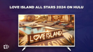 Hoe je Love Island All Stars 2024 kunt bekijken in   Nederland op Hulu – [Opperste benaderingen]