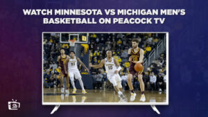 How to Watch Minnesota vs Michigan Men’s Basketball Outside USA on Peacock [Jan 4 2024]
