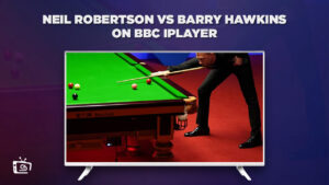 How To Watch Neil Robertson vs Barry Hawkins in Canada on BBC iPlayer [Live Streaming]