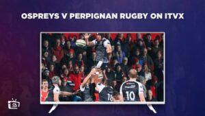 How to Watch Ospreys v Perpignan Rugby in Spain on ITVX [Live Stream]