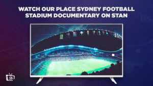 Come Guardare il documentario sullo stadio di calcio di Sydney in Italia su Stan