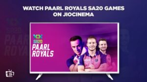 How to Watch Paarl Royals SA20 Games in UK on JioCinema [Free Ways]