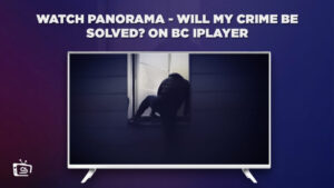 Hoe kijk ik naar Panorama – Wordt mijn misdaad opgelost in   Nederland op BBC iPlayer