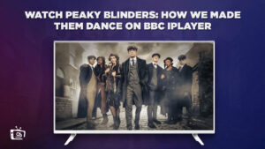 Wie man Peaky Blinders schaut: Wie wir sie zum Tanzen gebracht haben in   Deutschland auf BBC iPlayer