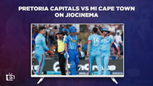 How To Watch Pretoria Capitals vs MI Cape Town in UK on JioCinema [Best Tips]