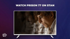 How To Watch Prison 77 in Japan on Stan [Brief Guide]