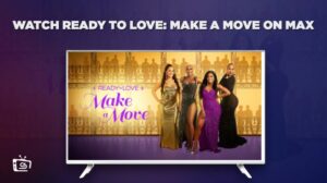How to Watch Ready To Love: Make A Move in UAE on Max
