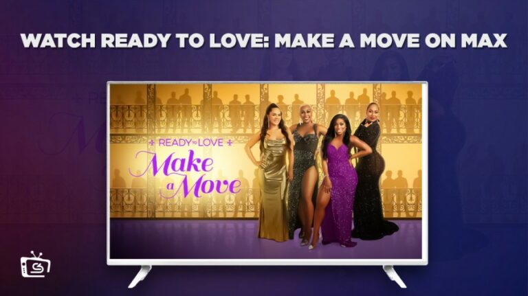 watch-Ready-to-Love-Make-a-Move-outside-USA-on-max