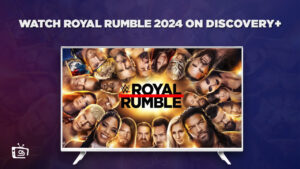 Comment Regarder Royal Rumble 2024 en France sur Discovery Plus