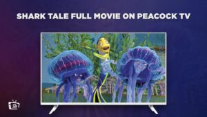 How to Watch Shark Tale Full Movie in France on Peacock [Quick Guide]